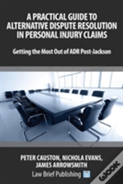 Capa do artigo A Practical Guide To Alternative Dispute Resolution In Personal Injury Claims: Getting The Most Out Of Adr Post-Jackson