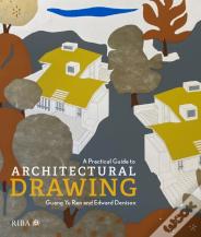 A Practical Guide To Architectural Drawing