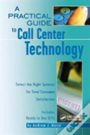 A Practical Guide To Call Center Technology