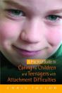 A Practical Guide To Caring For Children And Teenagers With Attachment Difficulties - Preview