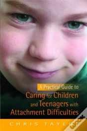Capa do artigo A Practical Guide To Caring For Children And Teenagers With Attachment Difficulties