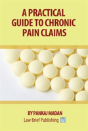 A Practical Guide To Chronic Pain Claims - Preview