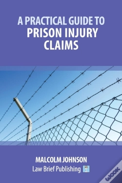 Capa do artigo A Practical Guide To Claims Arising Out Of Injuries Sustained In Prison