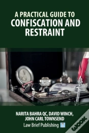 Capa do artigo A Practical Guide To Confiscation And Restraint