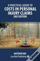 A Practical Guide To Costs In Personal Injury Claims - 2nd Edition