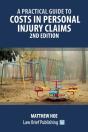 A Practical Guide To Costs In Personal Injury Claims - 2nd Edition - Preview