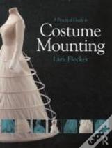 A Practical Guide To Costume Mounting