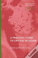 A Practical Guide To Critical Religion