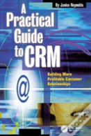 A Practical Guide To Crm