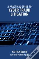 A Practical Guide To Cyber Fraud Litigation