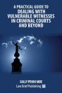A Practical Guide To Dealing With Vulnerable Witnesses In Criminal Courts And Beyond - Preview
