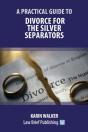 A Practical Guide To Divorce For The Silver Separators - Preview