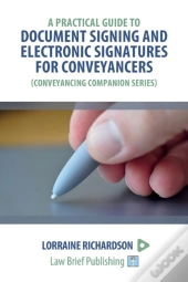A Practical Guide To Document Signing And Electronic Signatures For Conveyancers