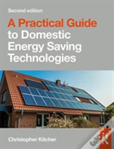 A Practical Guide To Domestic Energy Saving Technologies