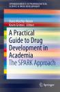 A Practical Guide To Drug Development In Academia - Preview
