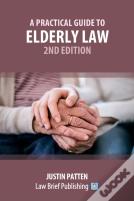 A Practical Guide To Elderly Law - 2nd Edition