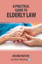 A Practical Guide To Elderly Law - Preview