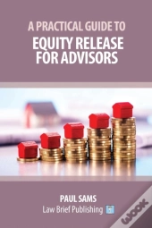 A Practical Guide To Equity Release For Advisors