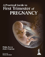A Practical Guide To First Trimester Of Pregnancy - Preview