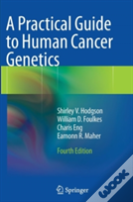 A Practical Guide To Human Cancer Genetics