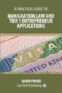 A Practical Guide To Immigration Law And Tier 1 Entrepreneur Applications - Preview