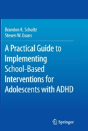 A Practical Guide To Implementing School-Based Interventions For Adolescents With Adhd - Preview