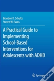 Capa do artigo A Practical Guide To Implementing School-Based Interventions For Adolescents With Adhd
