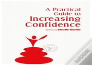 A Practical Guide To Increasing Confidence