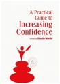 A Practical Guide To Increasing Confidence - Preview