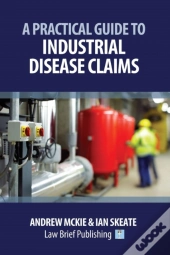 A Practical Guide To Industrial Disease Claims
