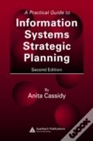 A Practical Guide To Information Systems Strategic Planning