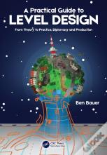 A Practical Guide To Level Design