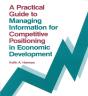 A Practical Guide To Managing Information For Competitive Positioning In Economic Development - Preview