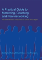 A Practical Guide To Mentoring, Coaching And Peer-Networking - Preview