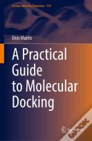 A Practical Guide To Molecular Docking