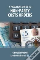 A Practical Guide To Non-Party Costs Orders
