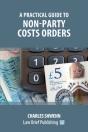 A Practical Guide To Non-Party Costs Orders - Preview