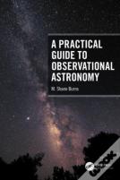 A Practical Guide To Observational Astronomy