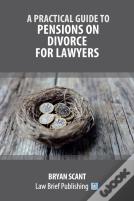 A Practical Guide To Pensions On Divorce For Lawyers