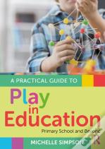 A Practical Guide To Play In Education
