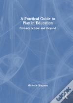 A Practical Guide To Play In Education