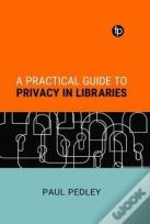 A Practical Guide To Privacy In Libraries