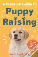 A Practical Guide To Puppy Raising
