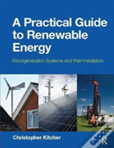 A Practical Guide To Renewable Energy