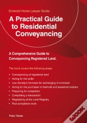 A Practical Guide To Residential Conveyancing