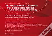A Practical Guide To Residential Conveyancing