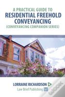 A Practical Guide To Residential Freehold Conveyancing