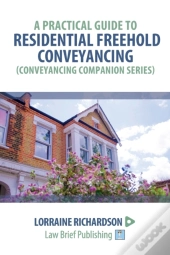A Practical Guide To Residential Freehold Conveyancing