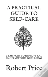 A Practical Guide To Self Care