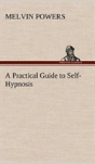 A Practical Guide To Self-Hypnosis - Preview